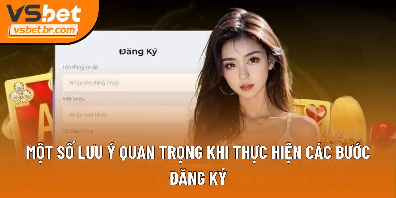 Một số lưu ý quan trọng khi thực hiện các bước đăng ký