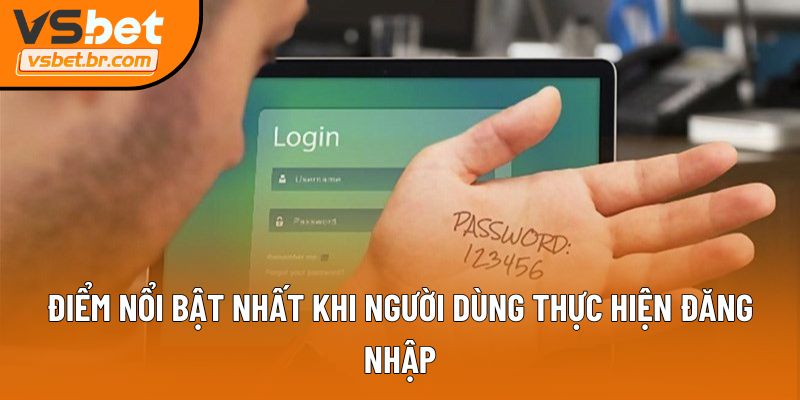 Điểm nổi bật nhất khi người dùng thực hiện đăng nhập